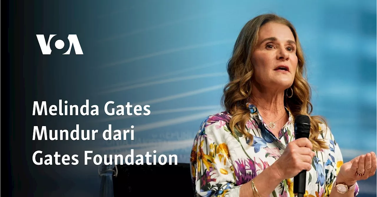 Melinda Gates Mundur dari Gates Foundation