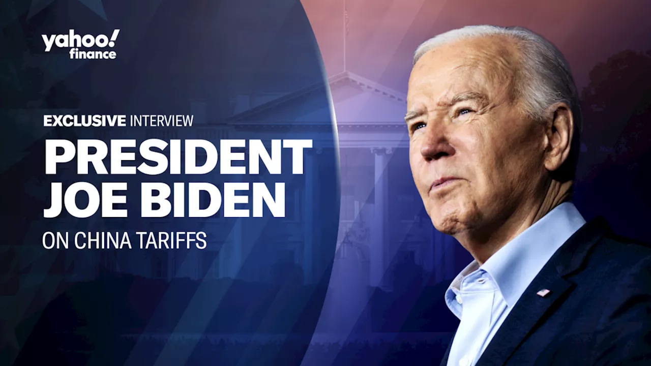 China tariffs are about 'being fair,' Biden tells Yahoo Finance