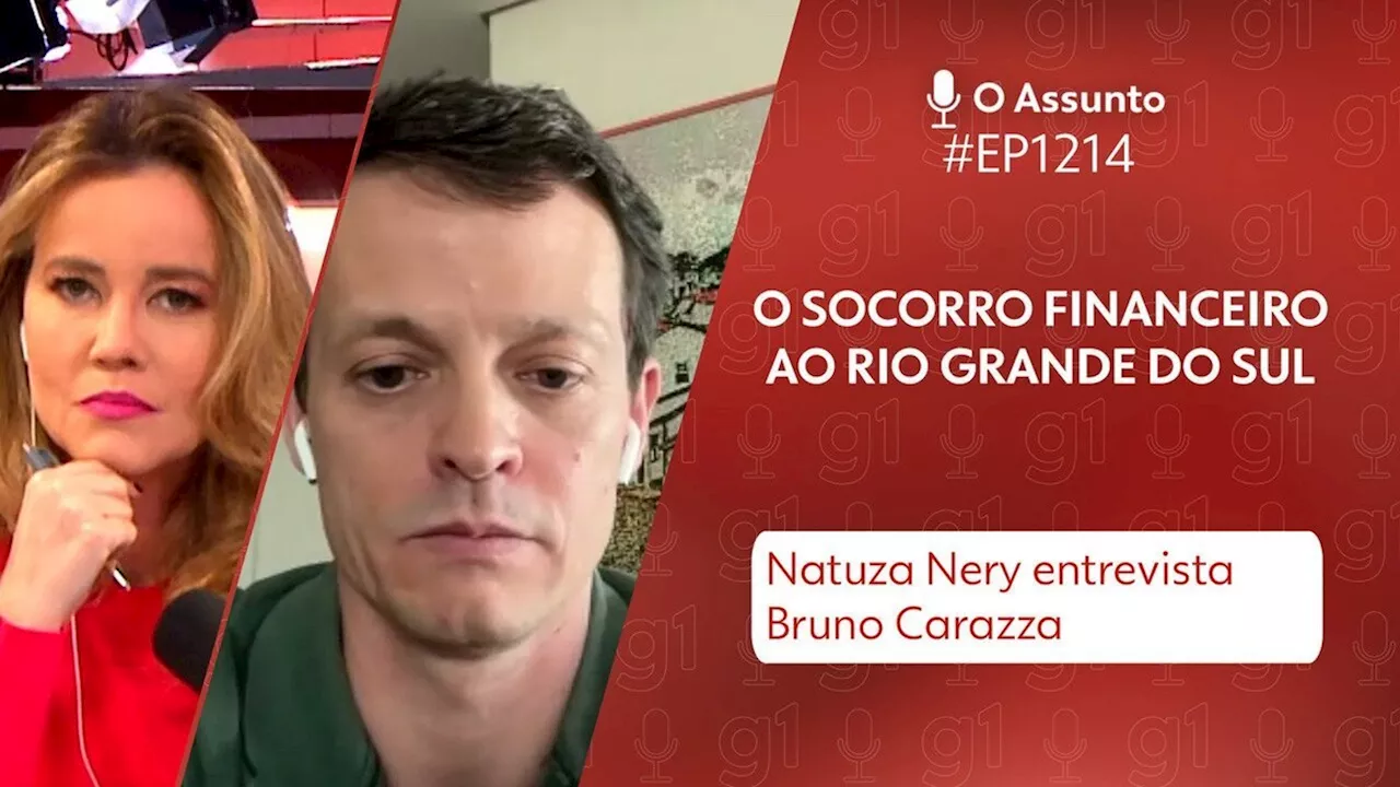 O Assunto #1.214: O socorro financeiro ao Rio Grande do Sul