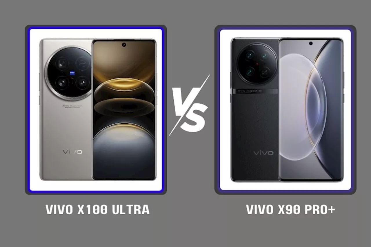 Vivo X100 Ultra vs Vivo X90 Pro Plus: A Head-to-Head Comparison