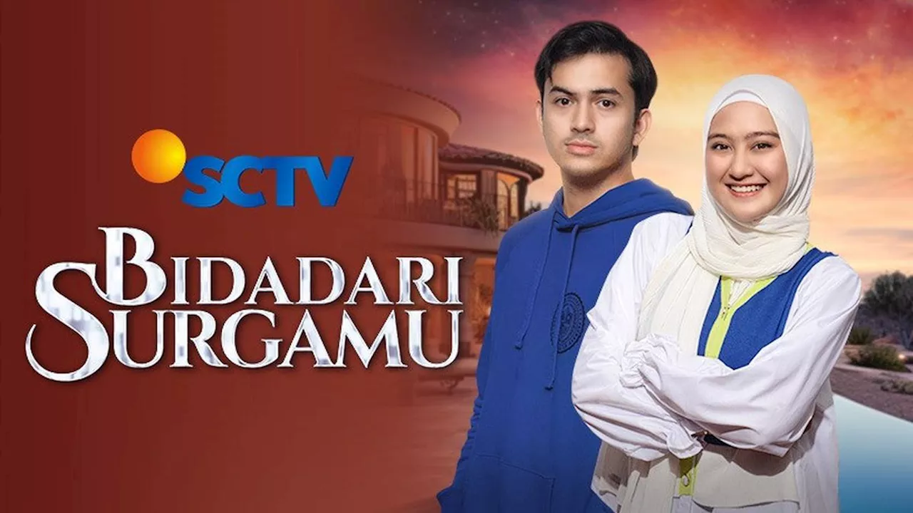 Saksikan Sinetron Bidadari Surgamu Episode Rabu 15 Mei 2024 Pukul 16.30 WIB di SCTV, Simak Sinopsisnya