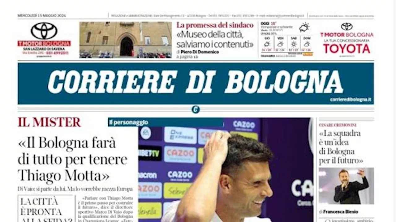 Il Corriere di Bologna titola: 'Il Bologna farà di tutto per tenere Thiago Motta'