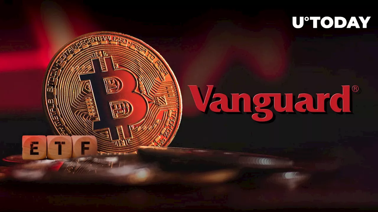 Spot Bitcoin ETF: Here's Why Vanguard Might Finally Join BlackRock