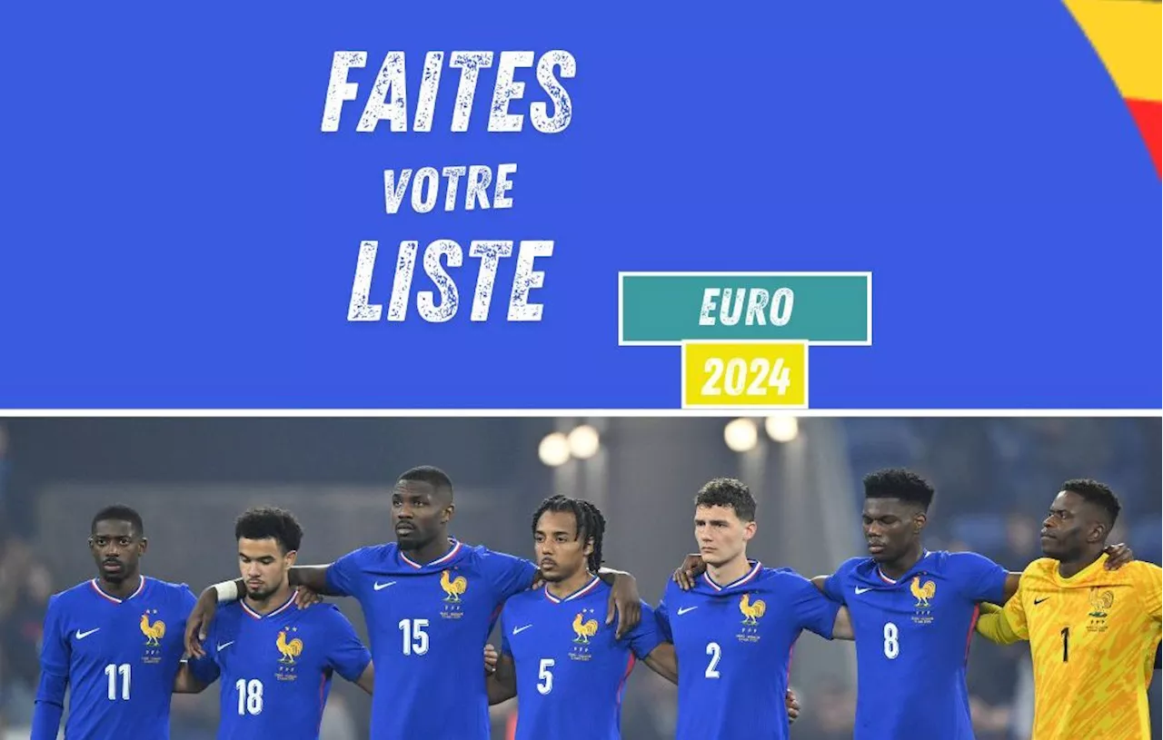 Euro 2024 : Prenez la place de Didier Deschamps et faites votre liste des 26 Bleus