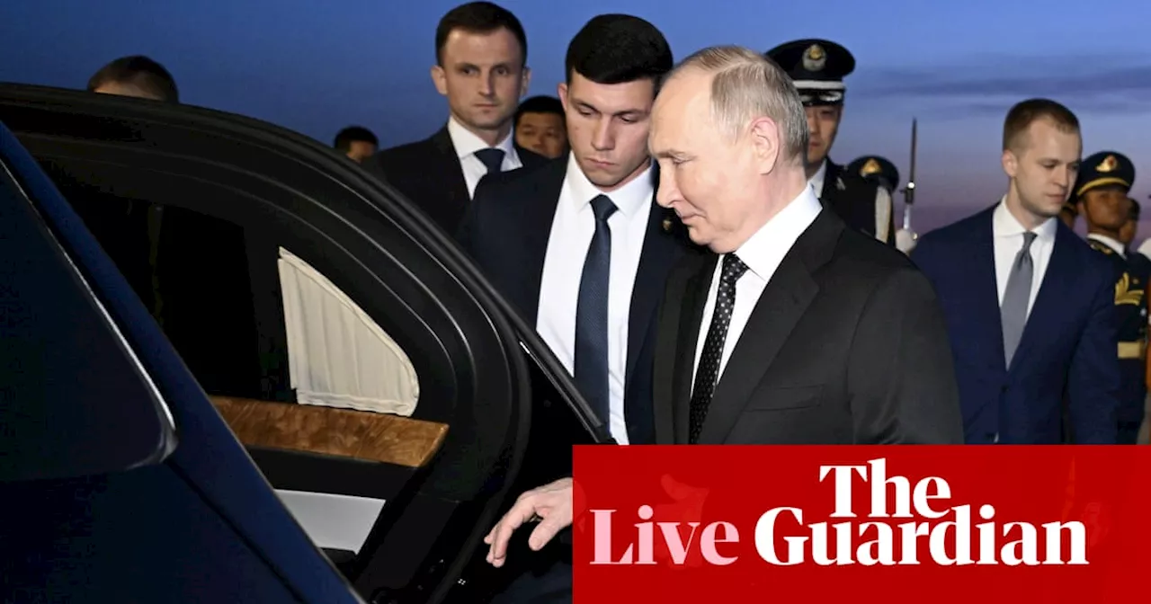 Putin arrives in Beijing for China state visit as Ukraine war intensifies