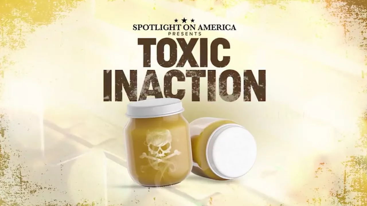 In-depth coverage of a hidden danger in baby food: Toxic Inaction leaves kids at risk