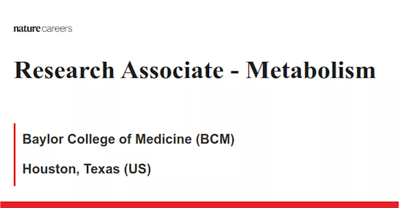  Metabolism - Houston, Texas (US) job with Baylor College of Medicine (BCM)