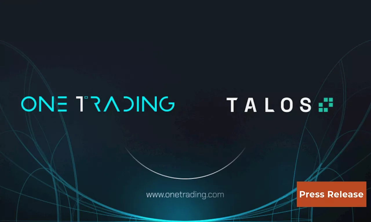 One Trading Extends the Reach of its Institutional Trading Services in Europe Through Integration with Talos