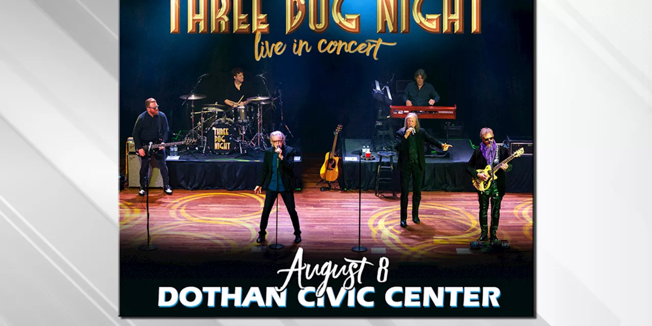 Legendary band Three Dog Night to perform at Dothan Civic Center on August 8