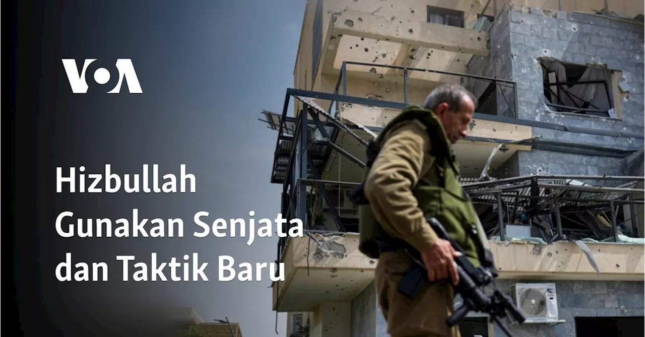 Hizbullah Gunakan Senjata dan Taktik Baru