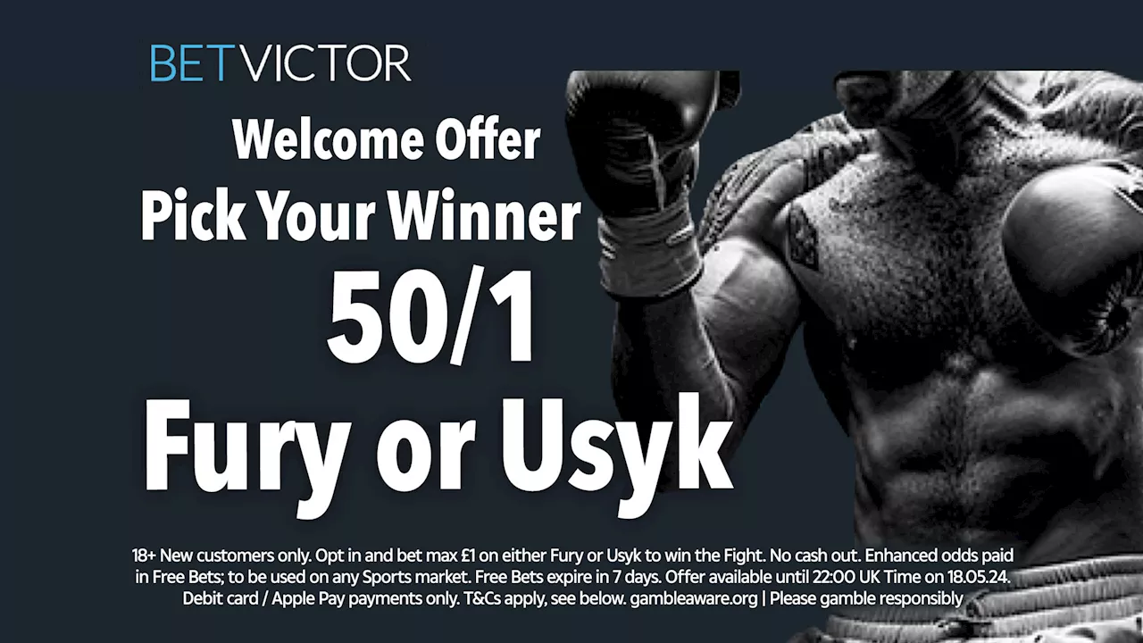 Tyson Fury v Oleksandr Usyk betting offer: Pick Your Winner at 50/1 with BetVictor...