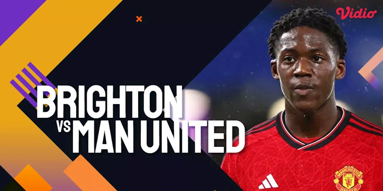 Link Live Streaming Premier League Brighton vs MU 19 Mei 2024 di Vidio