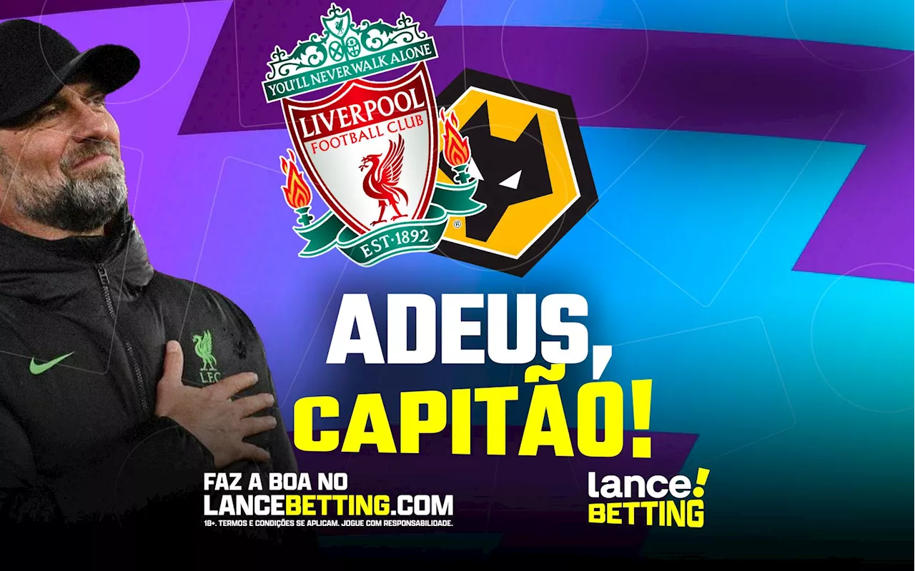 A despedida! Aposte R$100 e ganhe mais de R$200 se o Liverpool vencer os dois tempos contra os Wolves