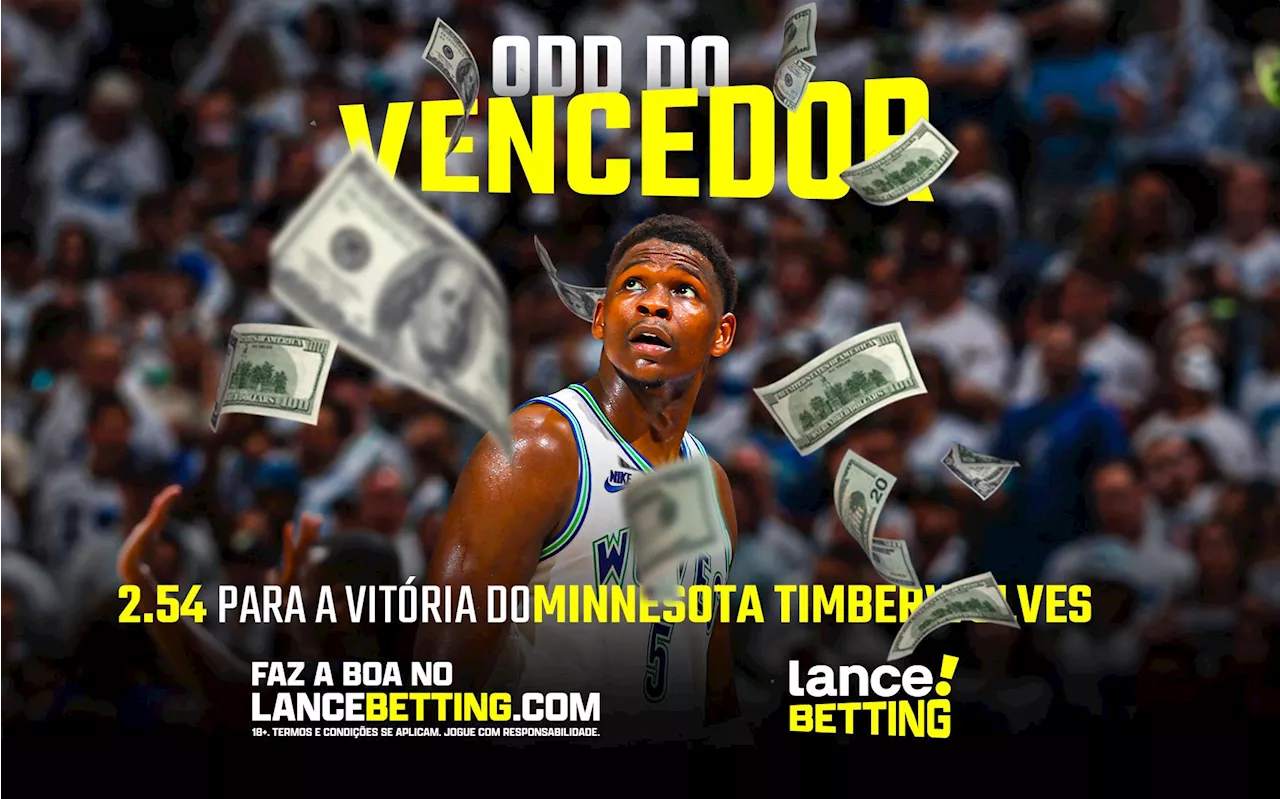 Aposte R$100 e ganhe R$254, com a vitória do Minnesota Timberwolves na NBA