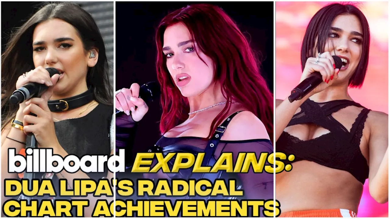 Dua Lipa’s Radical Chart Achievements | Billboard Explains