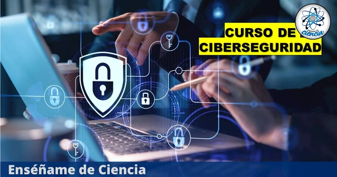 Aprende sobre ciberseguridad desde cero con este CURSO virtual GRATUITO ¡Incluye CERTIFICADO!