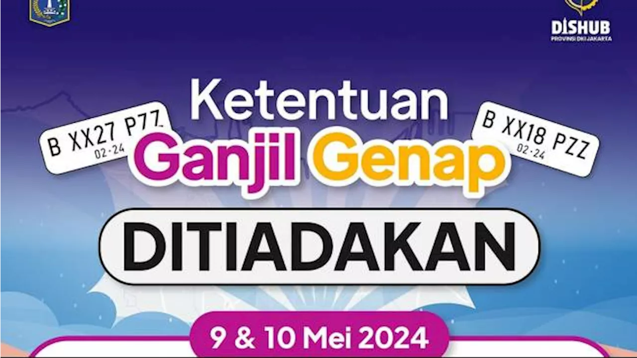 Ada Libur Nasional pada 9-10 Mei 2024, Ganjil Genap Jakarta Ditiadakan