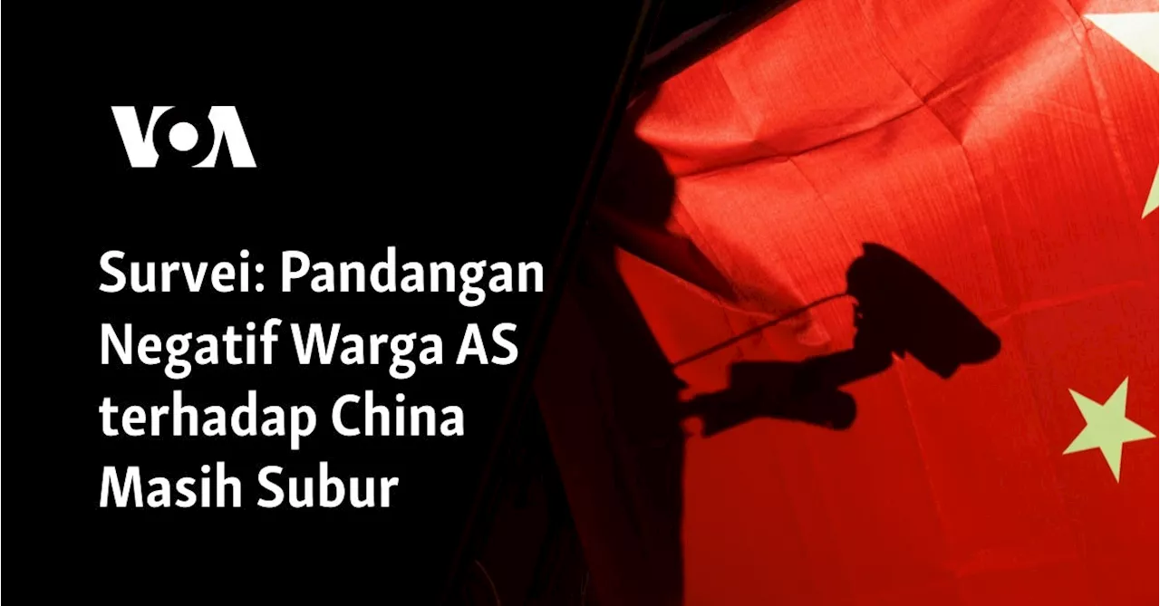 Survei: Pandangan Negatif Warga AS terhadap China Masih Subur