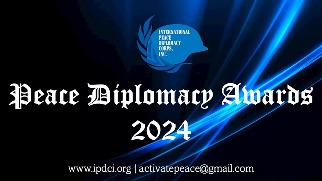 International Peace Diplomacy Corps, Inc. commissions 2nd Peace Diplomacy Awards 2024