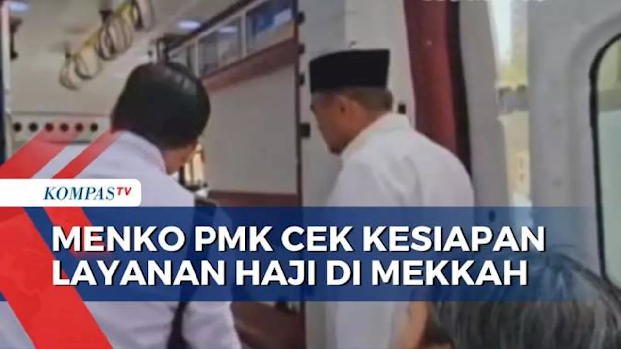 Jelang Kedatangan Jemaah Haji, Menko PMK Cek Langsung Fasilitas Layanan Haji di Mekkah