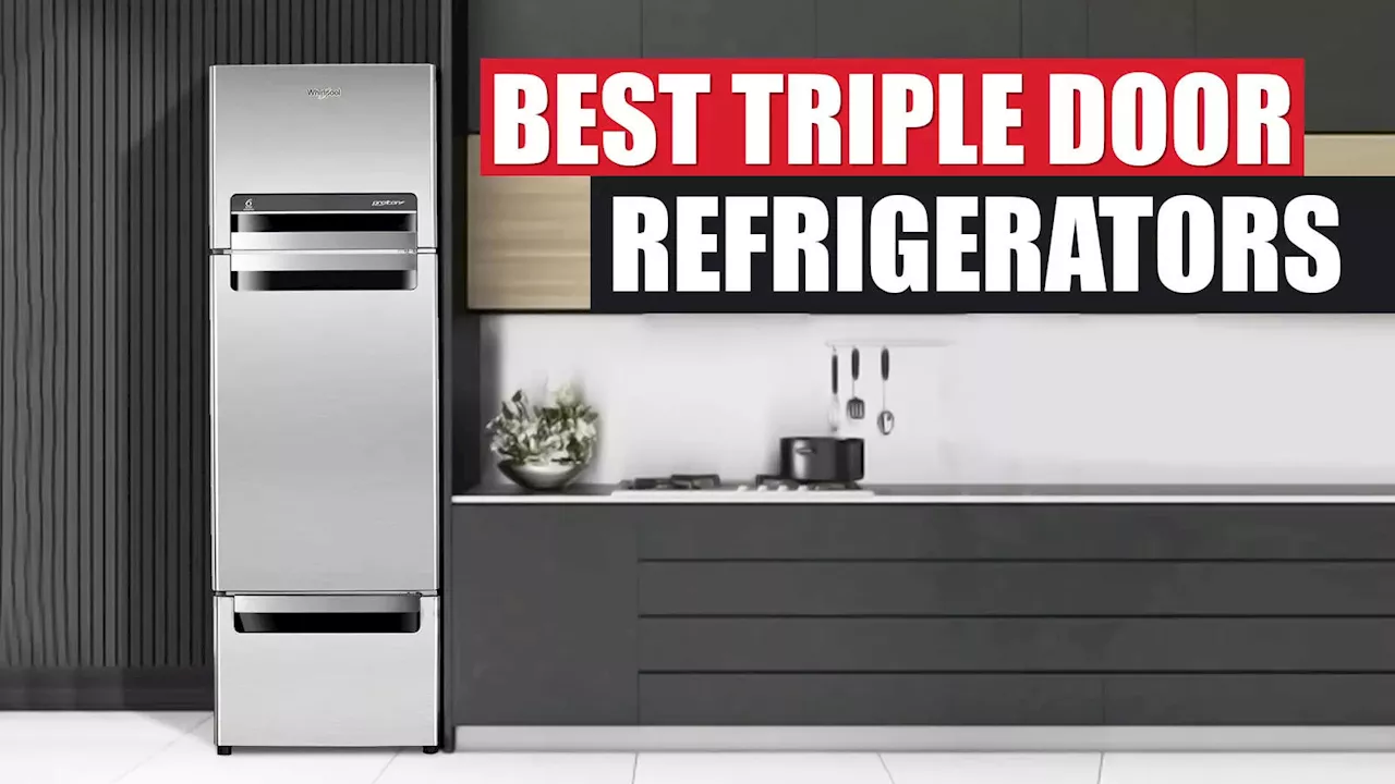 इस गर्मी घर ले आएं जबरदस्त कूलिंग वाले ये Triple door Refrigerator