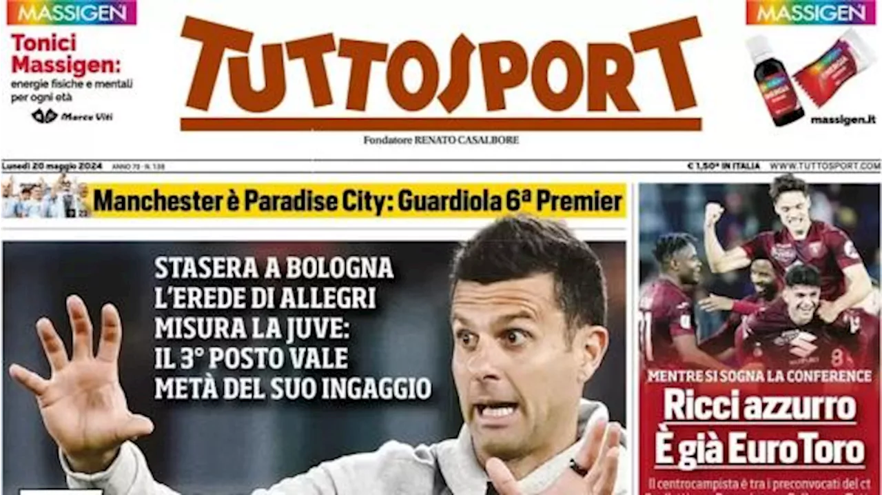 Stasera c'è Bologna-Juventus, Tuttosport in apertura: 'Esame Thiago'