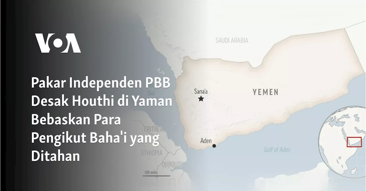 Pakar Independen PBB Desak Houthi di Yaman Bebaskan Para Pengikut Baha'i yang Ditahan