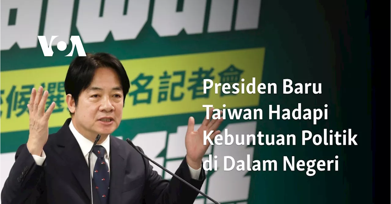 Presiden Baru Taiwan Hadapi Kebuntuan Politik di Dalam Negeri