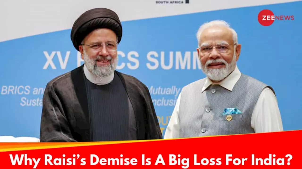 Explained: Why Iran President Ebrahim Raisis Demise Is A Big Loss For India?