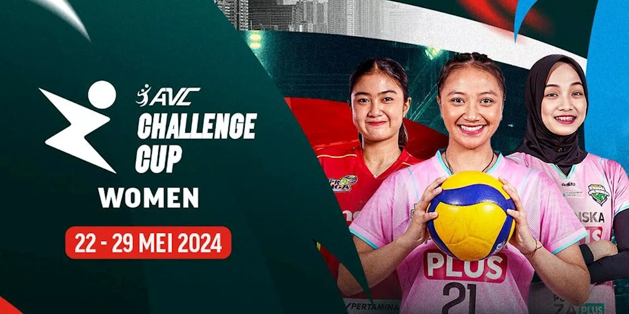 Jadwal Siaran Langsung AVC Challenge Cup 2024 Putri di Vidio, 22-29 Mei 2024