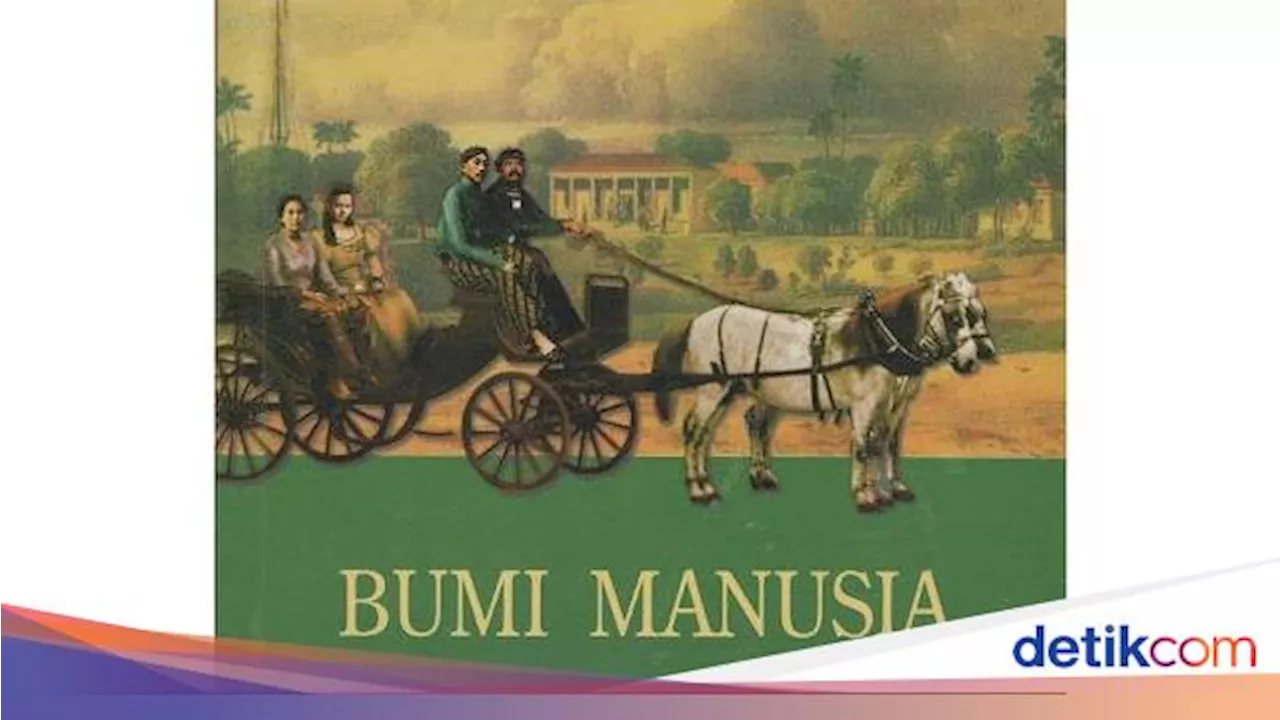 Novel Bumi Manusia Karya Pram, Dulu Dicekal Orba Kini Masuk Sekolah