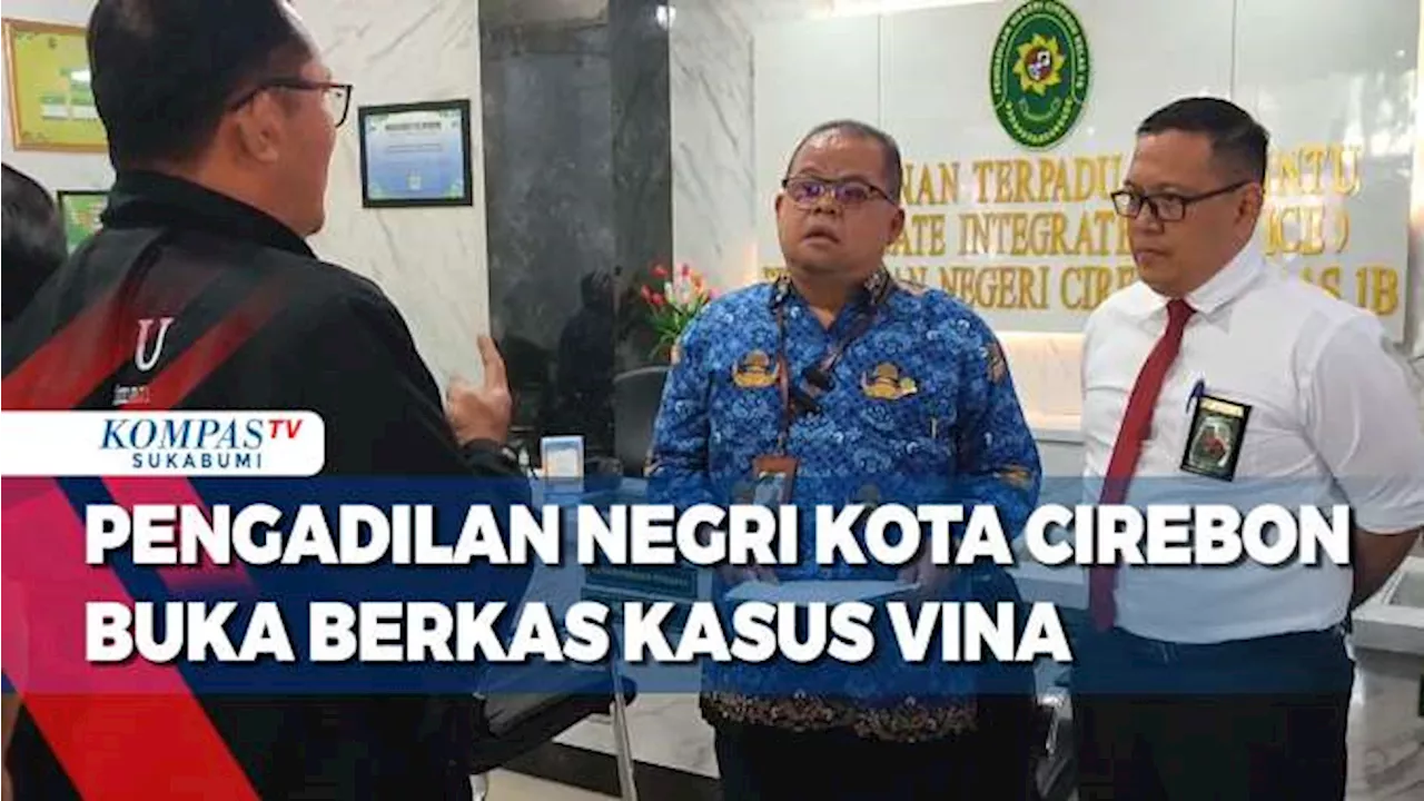 Pengadilan Negri Kota Cirebon Buka Berkas Kasus Vina Tahun 2016