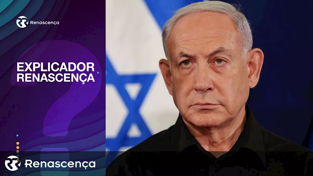 Por que é que o Tribunal Penal Internacional pede mandado de captura a Netanyahu?