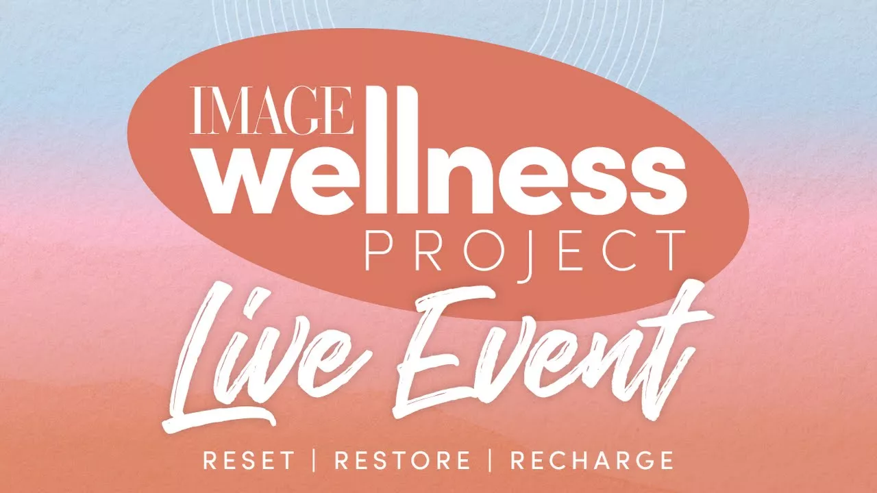 Reset and recharge at IMAGE Wellness Project Live 2024: A day of wellness with the experts