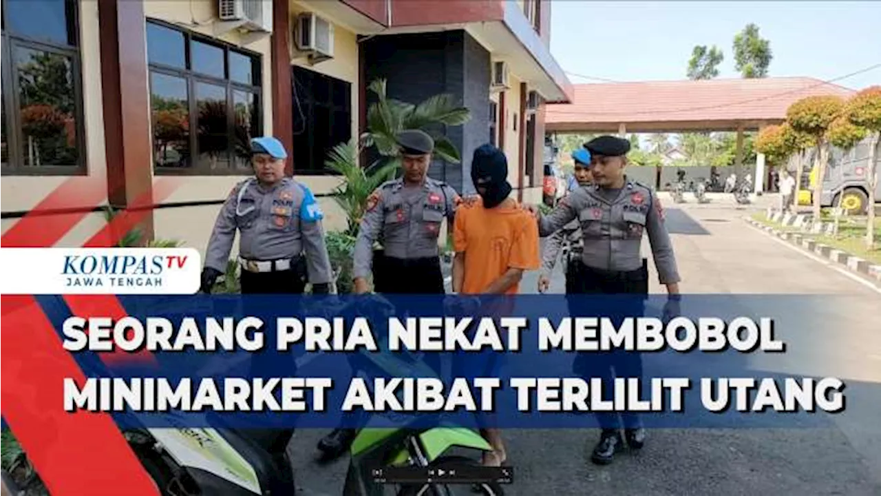 Seorang Pria Nekat Membobol Minimarket Akibat Terlilit Utang