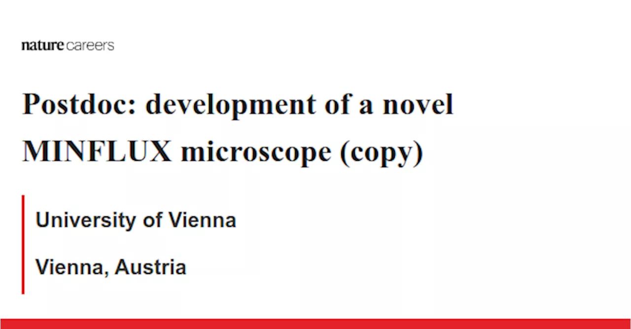 Postdoc: development of a novel MINFLUX microscope (copy) - Vienna, Austria job with University of Vienna