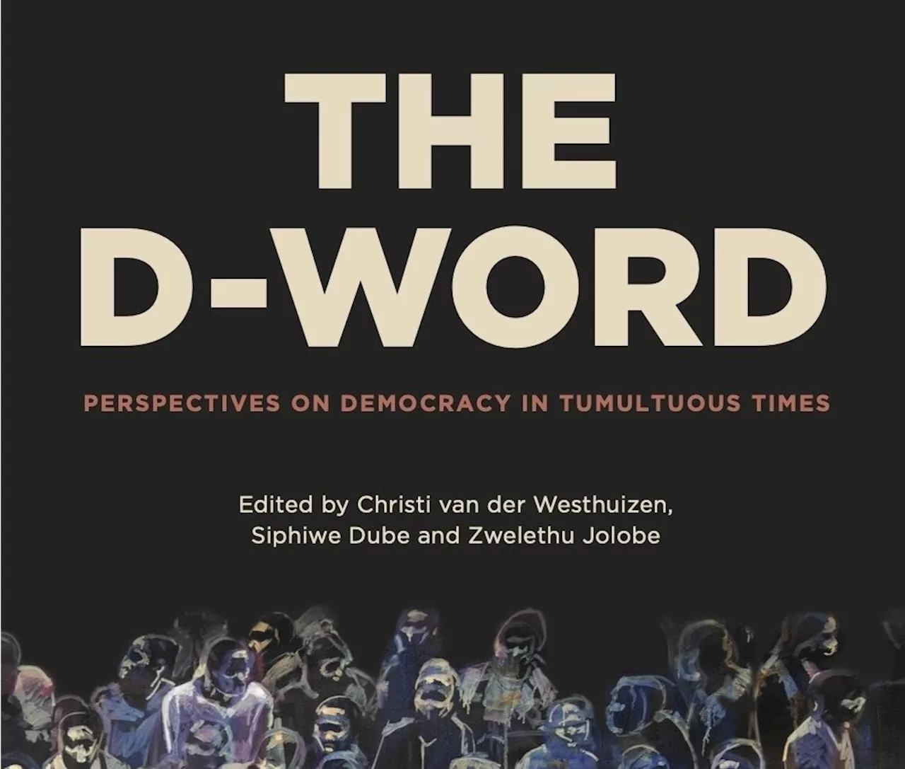 The D-Word: Insightful essays explore the seismic shifts threatening democracy worldwide