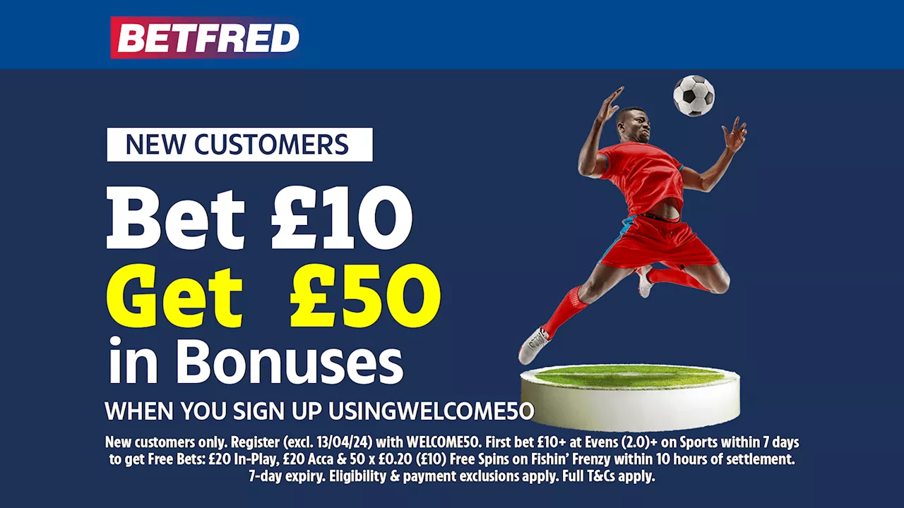 Man City vs Man United: Bet £10 get £50 bonuses on FA Cup final with Betfred...