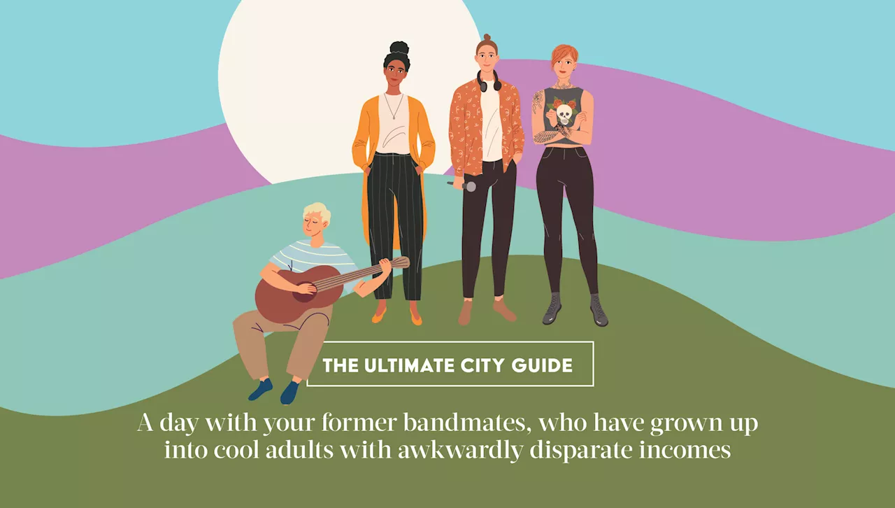 Hyper-Specific City Guide: Your Former Bandmates Are in Town (And Some of Them Are Broke)