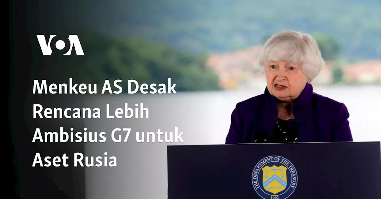 Menkeu AS Desak Rencana Lebih Ambisius G7 untuk Aset Rusia