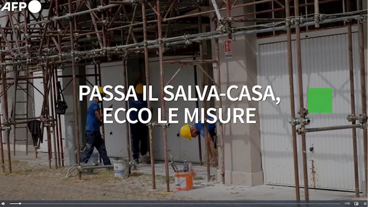 Passa il salva-casa, ecco le misure