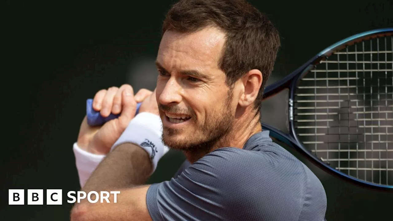 French Open 2024: Andy Murray back at Roland Garros after 'motivated' rehab