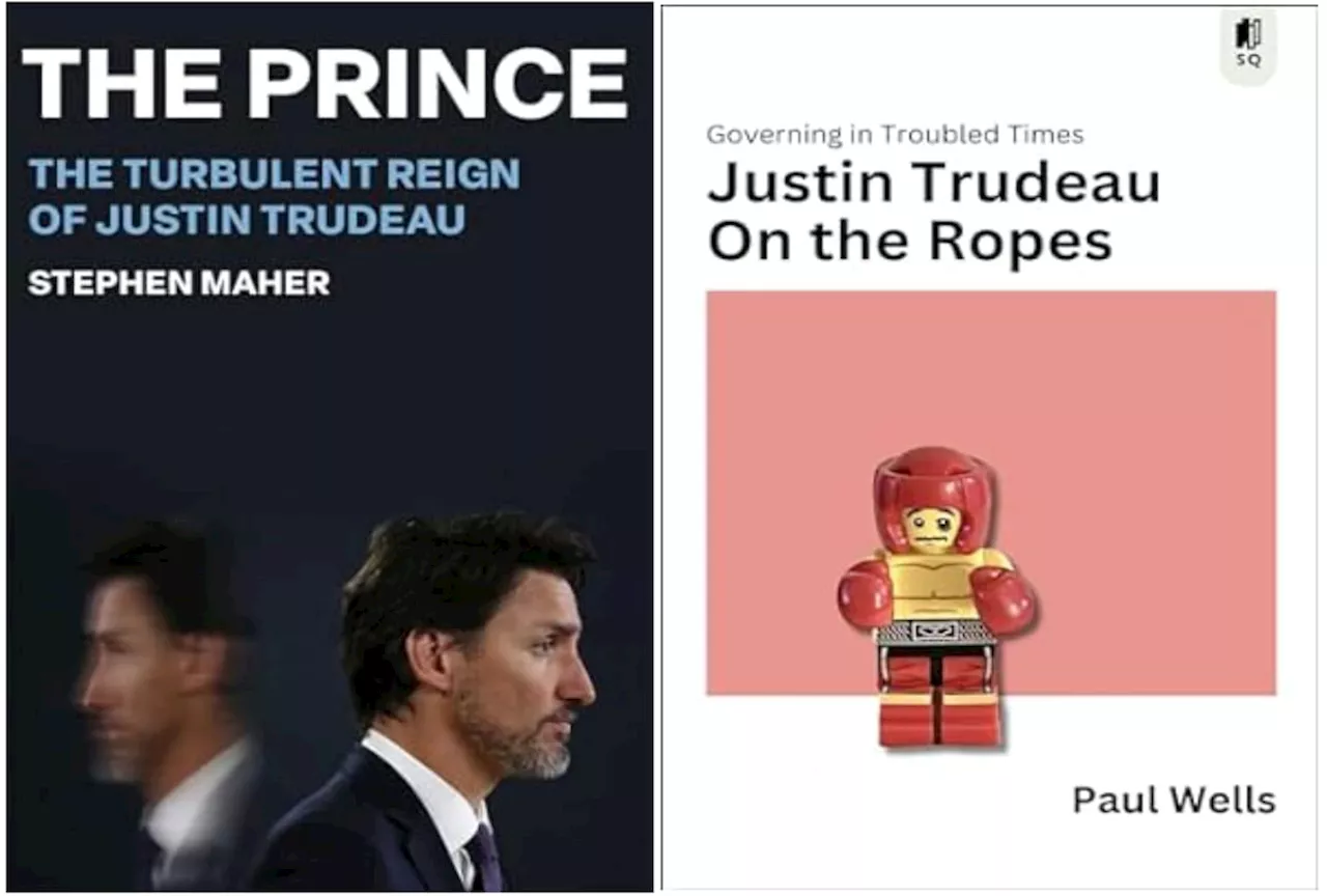 Two new must-read books deliver a stern verdict on Trudeau’s political leadership