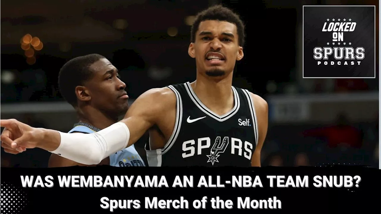 Was Spurs' Wembanyama an All-NBA Team snub?