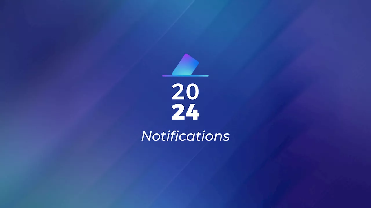 Découvrez comment personnaliser vos notifications pour les élections 2024
