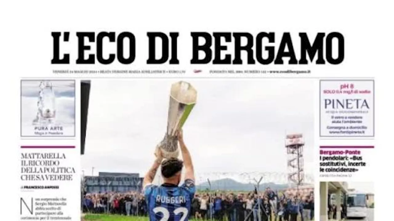 L'Atalanta conquista l'Europa League, L'Eco di Bergamo: 'Una coppa, una città'