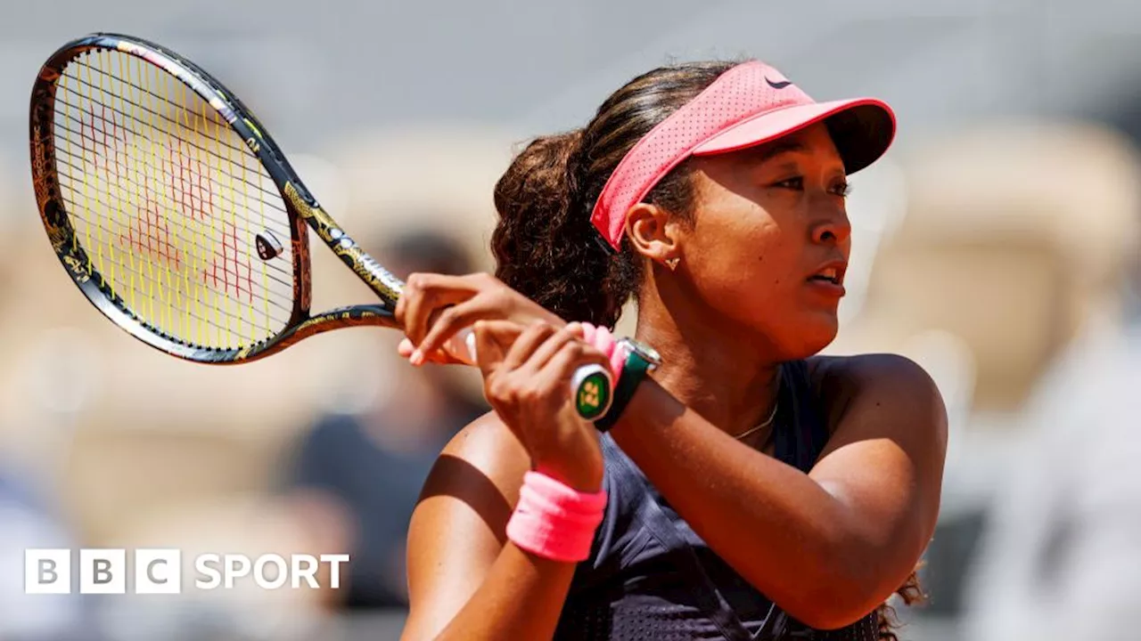 French Open 2024 results: Naomi Osaka avoids first-round upset against Lucia Bronzetti