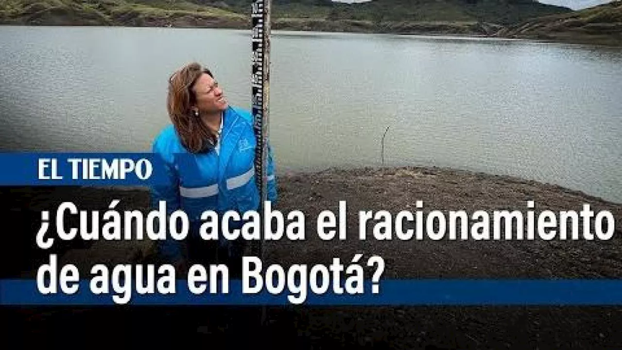 De aquí a octubre se podría relajar un poco el racionamiento de agua: Acueducto de Bogotá