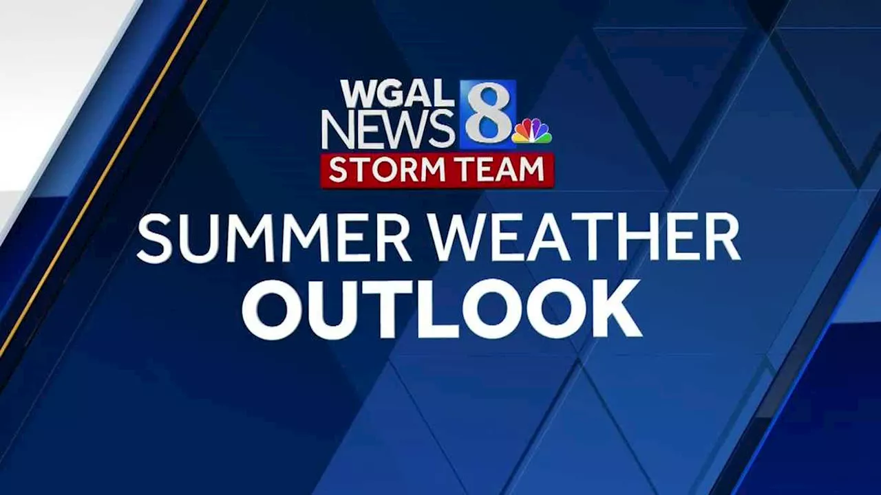 WGAL Summer Weather Outlook