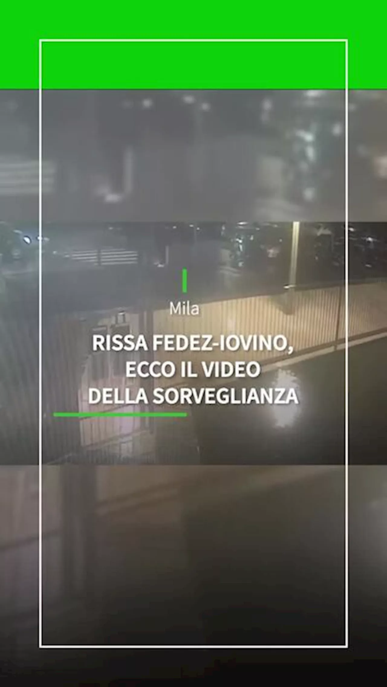 Rissa Fedez-Iovino, le immagini della telecamera di sorveglianza